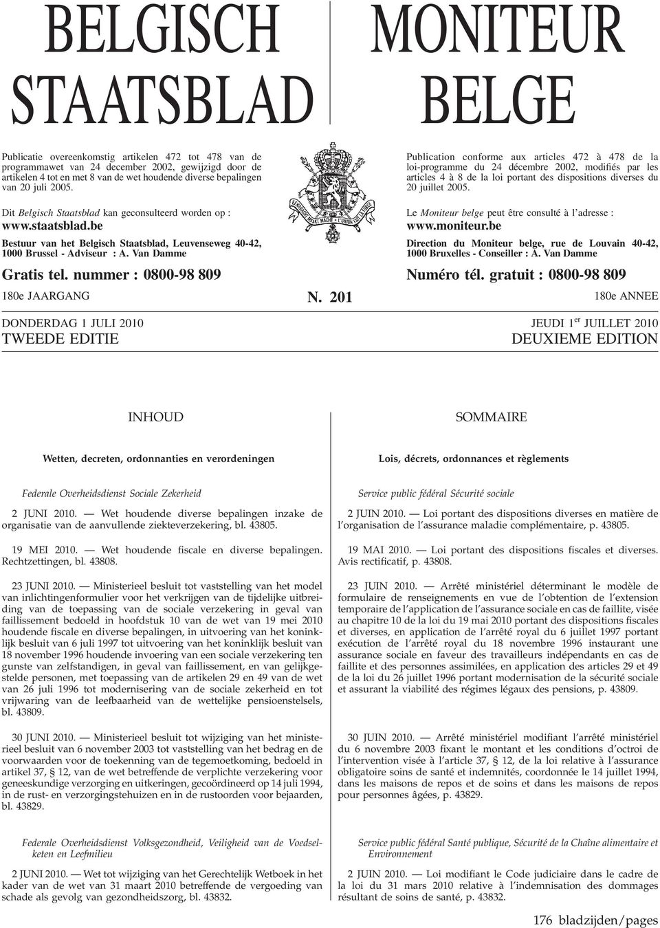 Publication conforme aux articles 472 à 478 de la loi-programme du 24 décembre 2002, modifiés par les articles 4 à 8 de la loi portant des dispositions diverses du 20 juillet 2005.