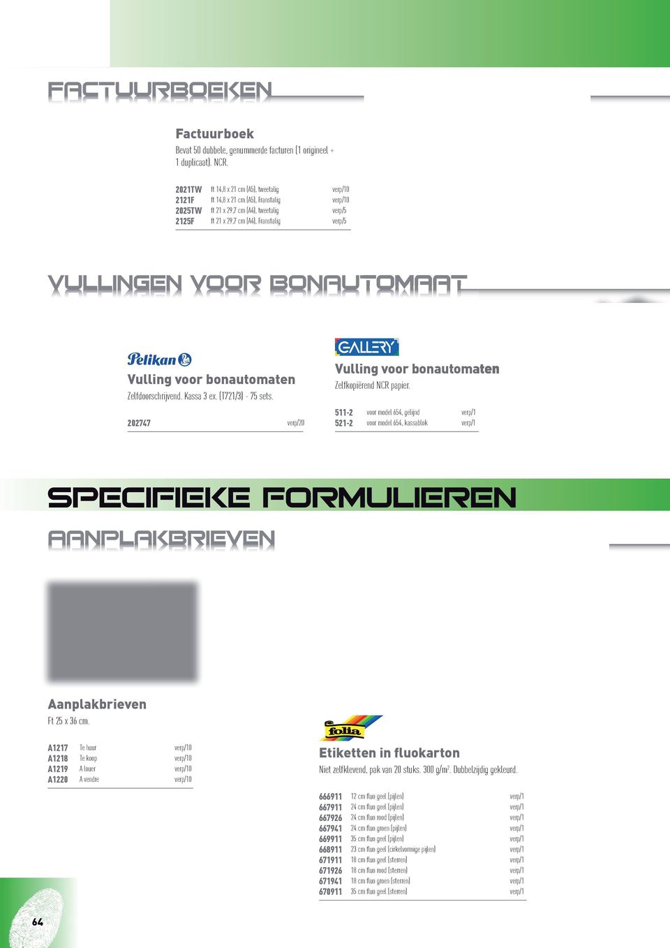 voor bonautomaat Vulling voor bonautomaten Zelfdoorschrijvend. Kassa 3 ex. (T721/3) - 75 sets. 202747 verp/20 Vulling voor bonautomaten Zelfkopiërend NCR papier.