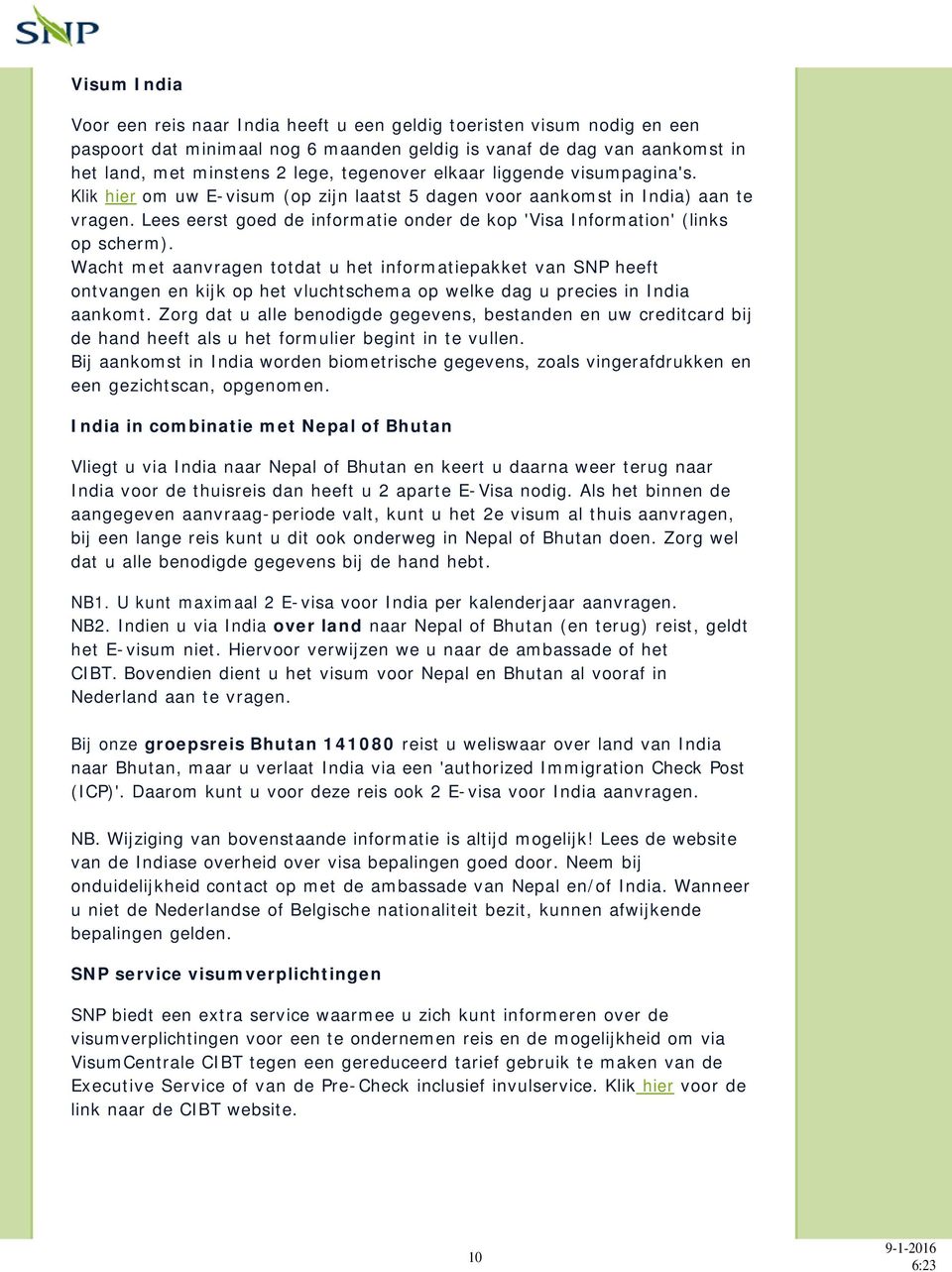 Lees eerst goed de informatie onder de kop 'Visa Information' (links op scherm).