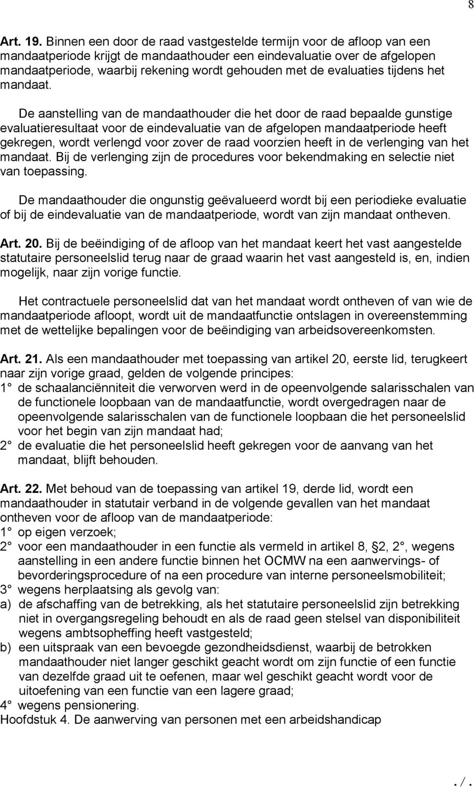 evaluaties tijdens het mandaat.