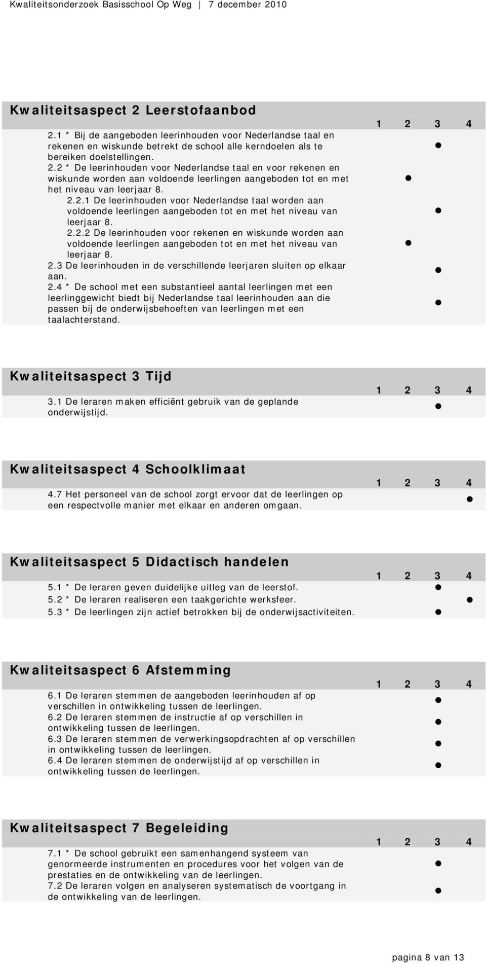 2.3 De leerinhouden in de verschillende leerjaren sluiten op elkaar aan. 2.