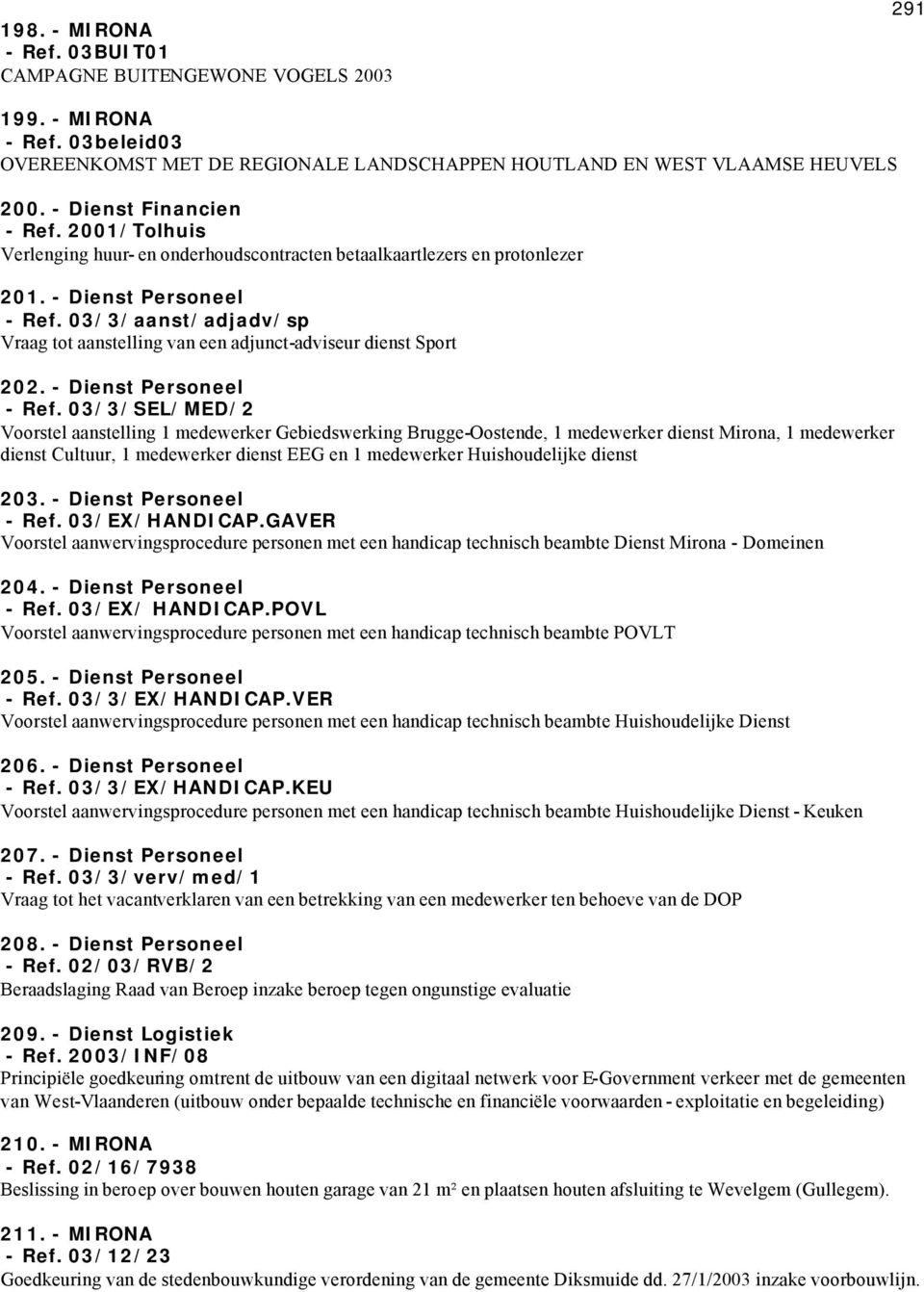 03/3/aanst/adjadv/sp Vraag tot aanstelling van een adjunct-adviseur dienst Sport 202. - Dienst Personeel - Ref.