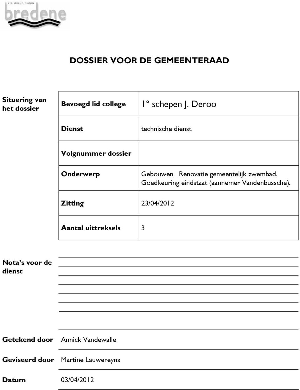 Renovatie gemeentelijk zwembad. Goedkeuring eindstaat (aannemer Vandenbussche).