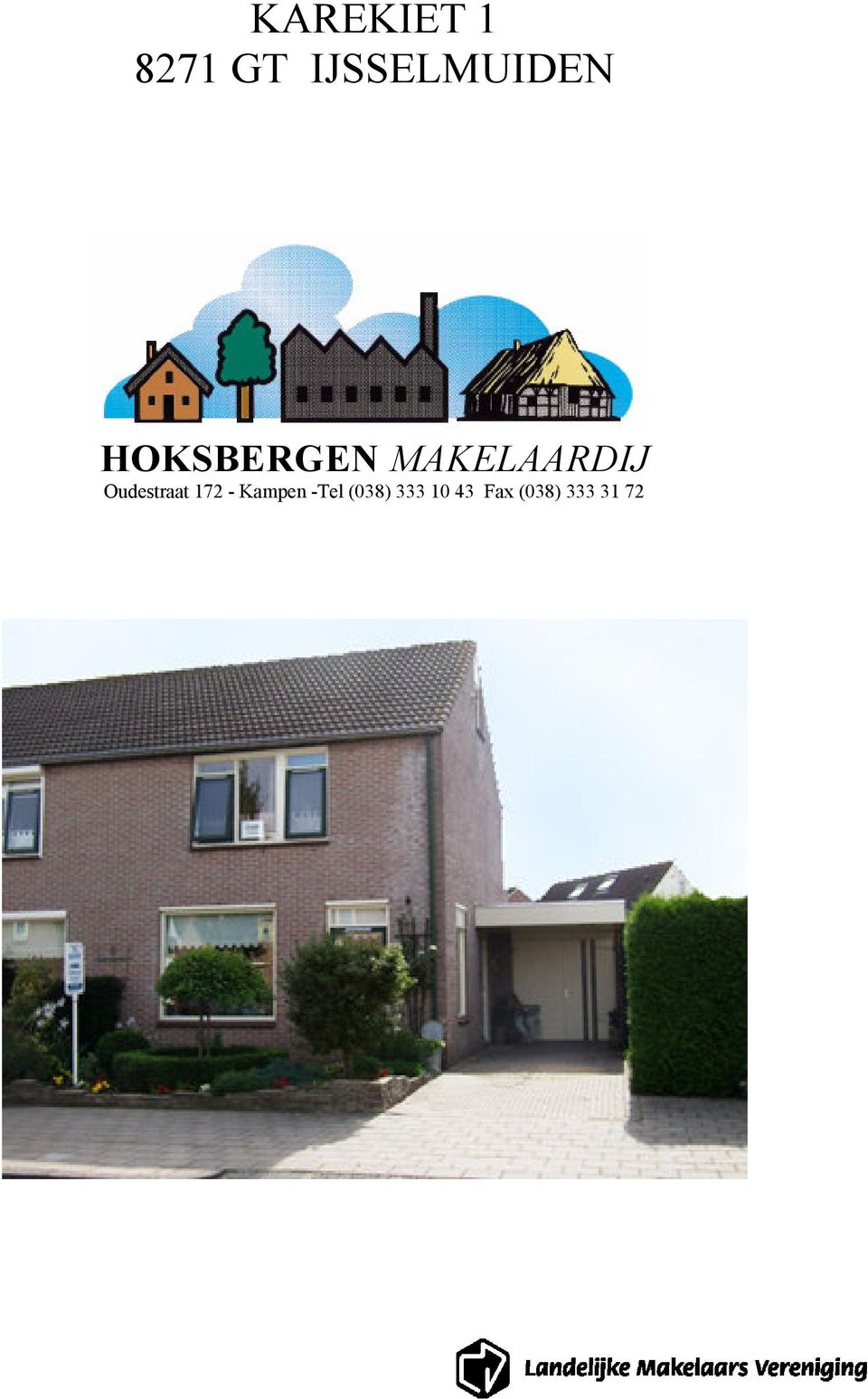 MAKELAARDIJ Oudestraat 172 -