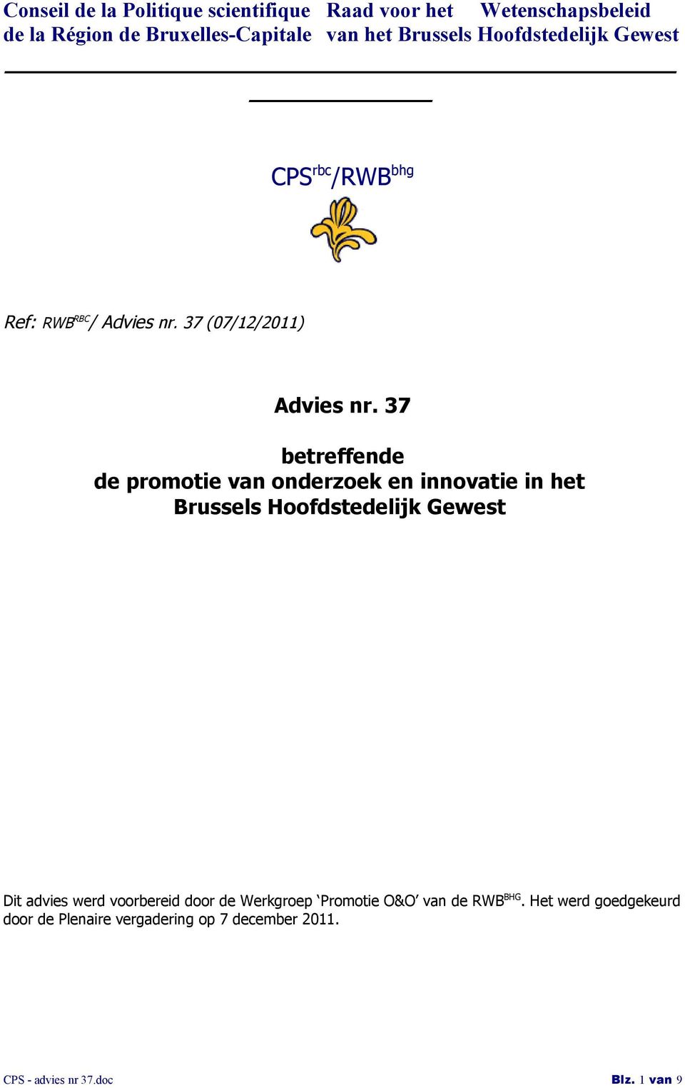 37 betreffende de promotie van onderzoek en innovatie in het Brussels Hoofdstedelijk Gewest Dit advies werd voorbereid