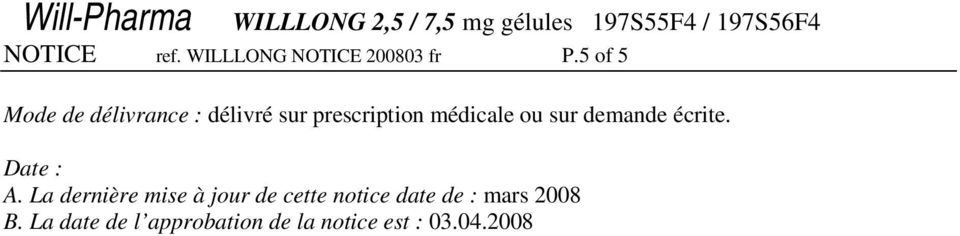 ou sur demande écrite. Date : A.