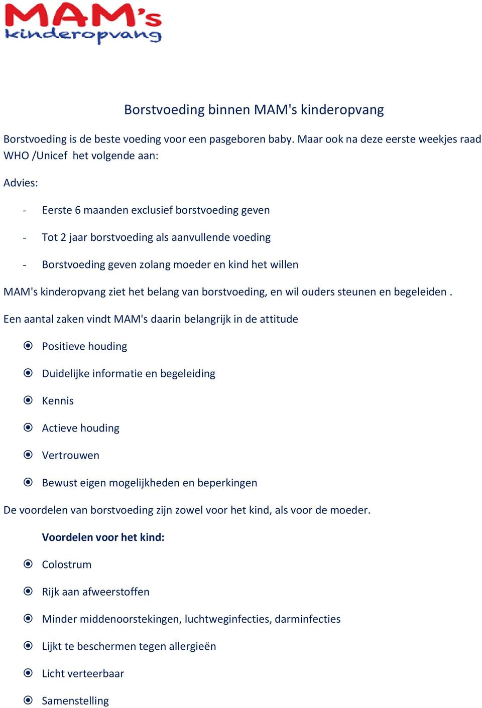 zolang moeder en kind het willen MAM's kinderopvang ziet het belang van borstvoeding, en wil ouders steunen en begeleiden.