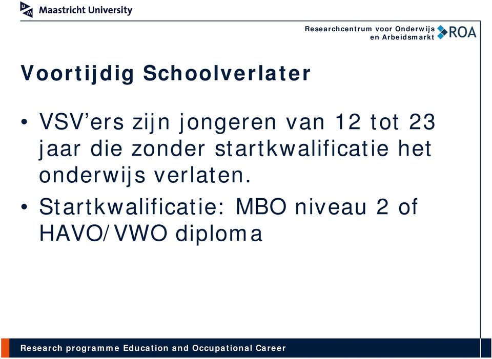 startkwalificatie het onderwijs verlaten.