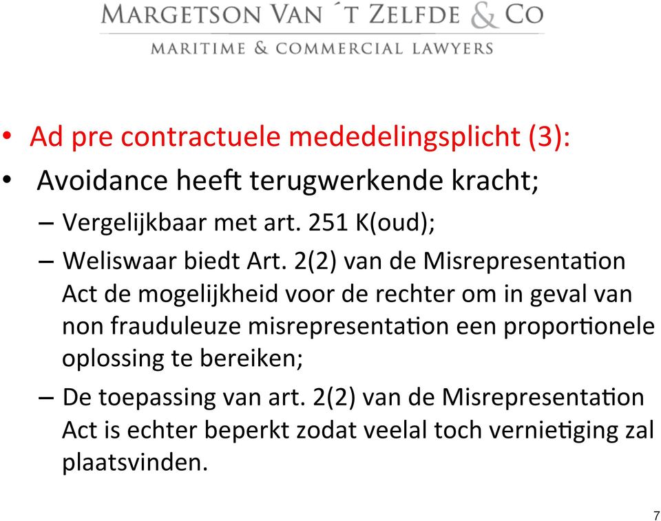 2(2) van de MisrepresentaRon Act de mogelijkheid voor de rechter om in geval van non frauduleuze