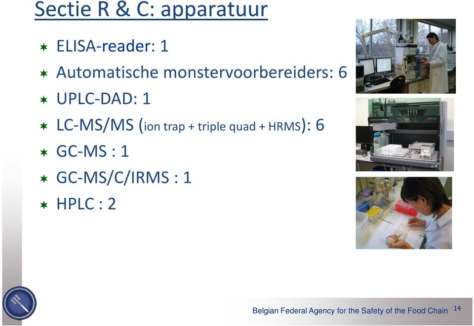 triplequad+ HRMS): 6 GC-MS : 1 GC-MS/C/IRMS : 1 HPLC : 2