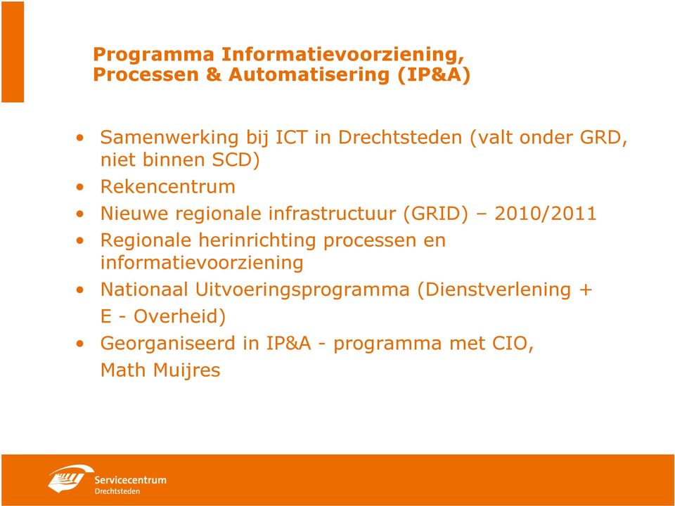 (GRID) 2010/2011 Regionale herinrichting processen en informatievoorziening Nationaal