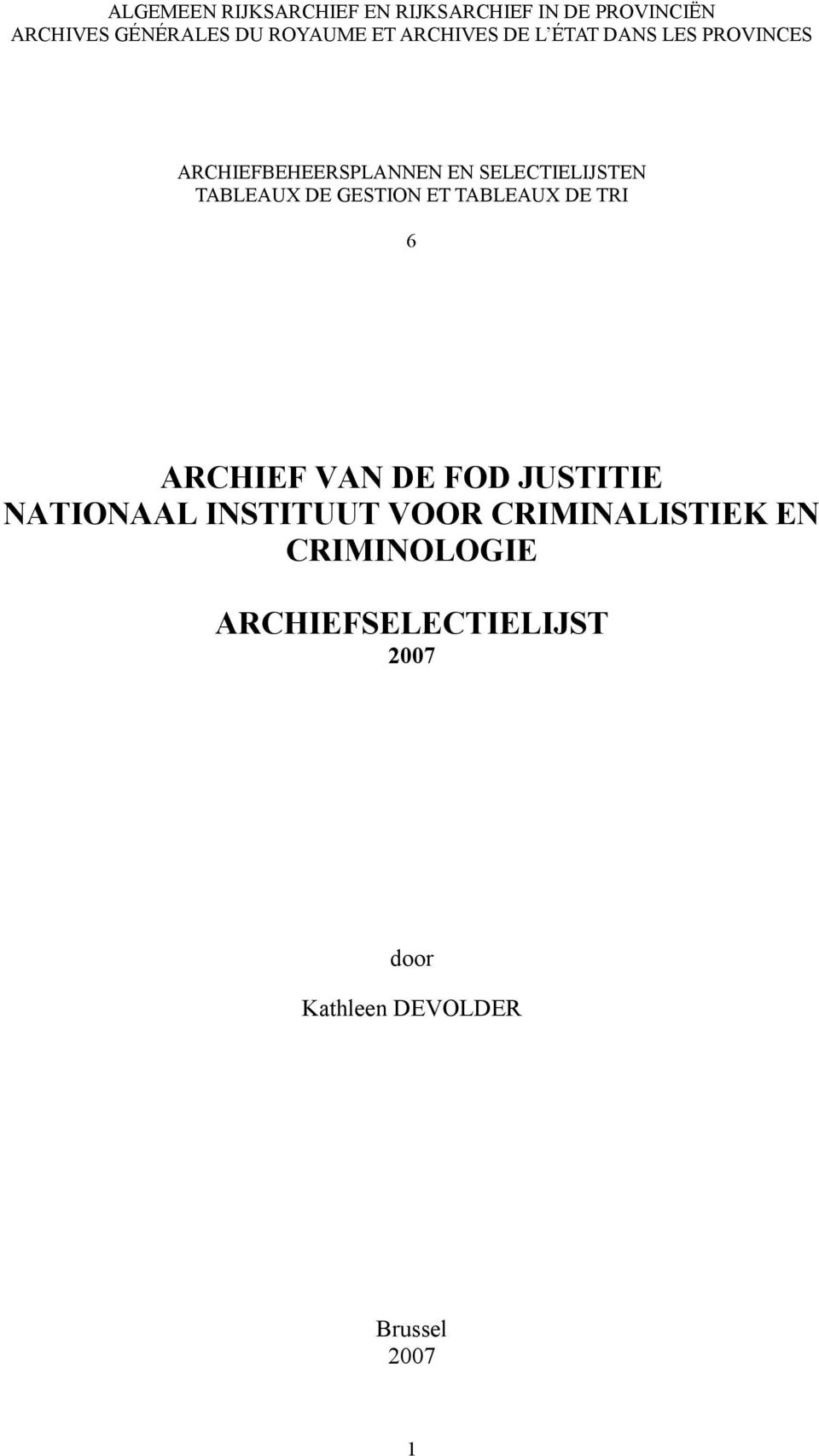 DE GESTION ET TABLEAUX DE TRI 6 ARCHIEF VAN DE FOD JUSTITIE NATIONAAL INSTITUUT VOOR