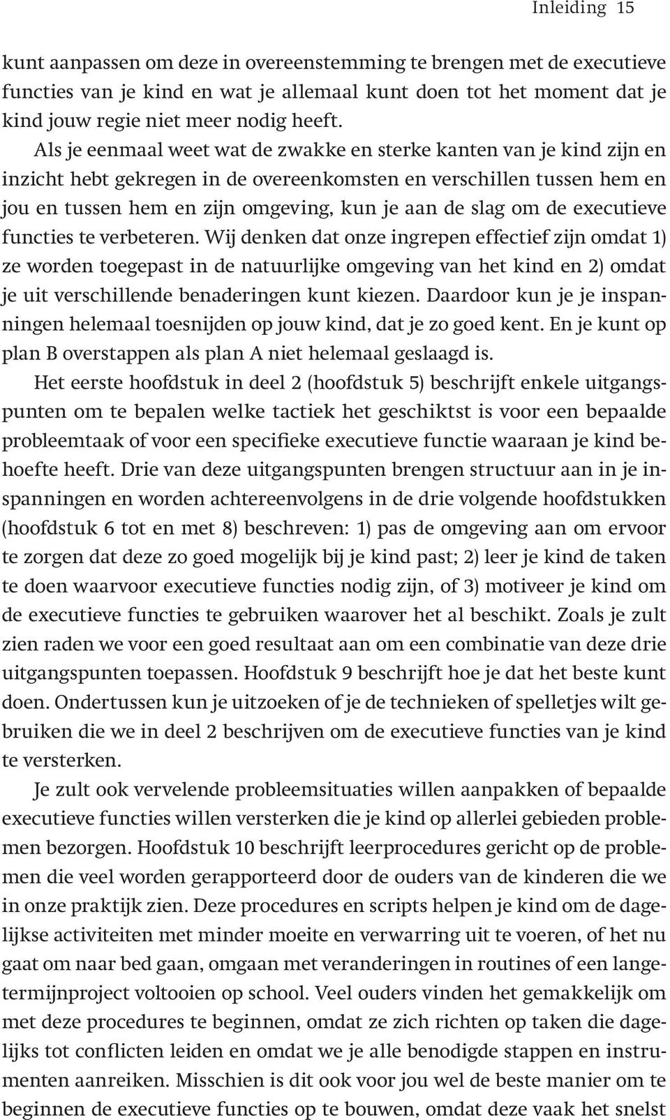 om de executieve functies te verbeteren.