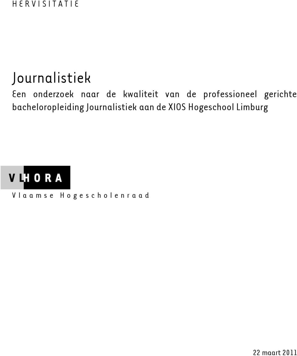 bacheloropleiding Journalistiek aan de XIOS Hogeschool