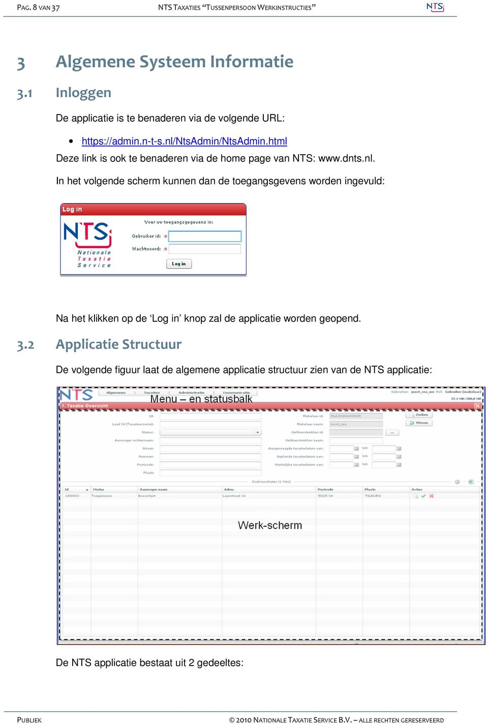 html Deze link is ook te benaderen via de home page van NTS: www.dnts.nl.