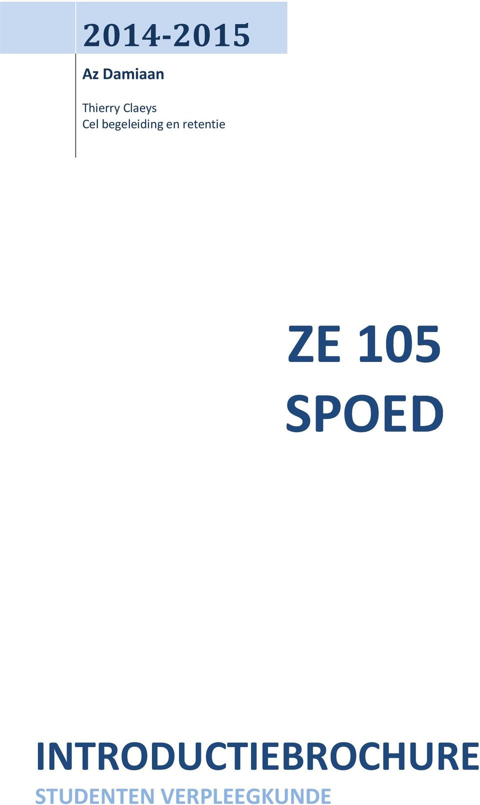 retentie ZE 105 SPOED