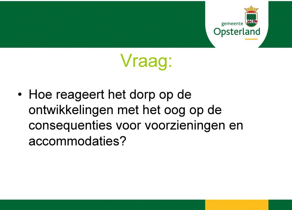 oog op de consequenties voor