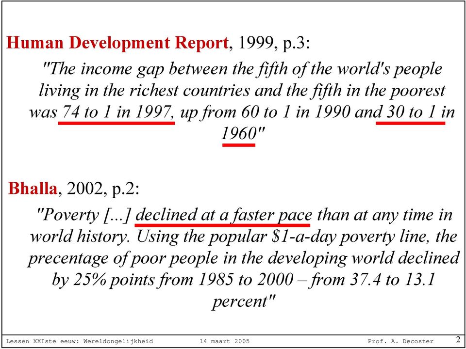 1997, up from 60 to 1 in 1990 and 30 to 1 in 1960" Bhalla, 2002, p.2: "Poverty [.