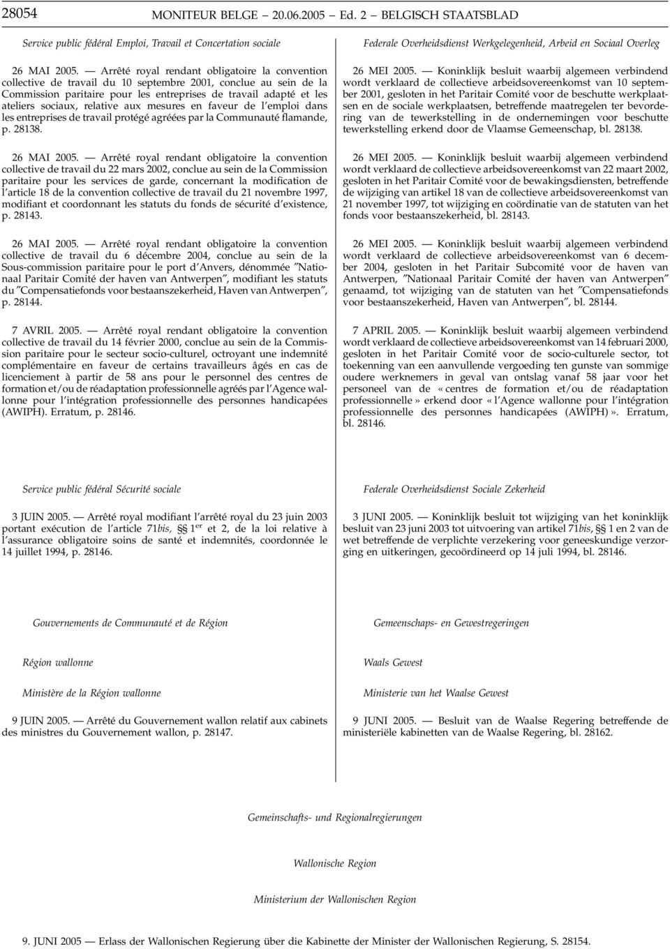 relative aux mesures en faveur de l emploi dans les entreprises de travail protégé agréées par la Communauté flamande, p. 28138. 26 MAI 2005.