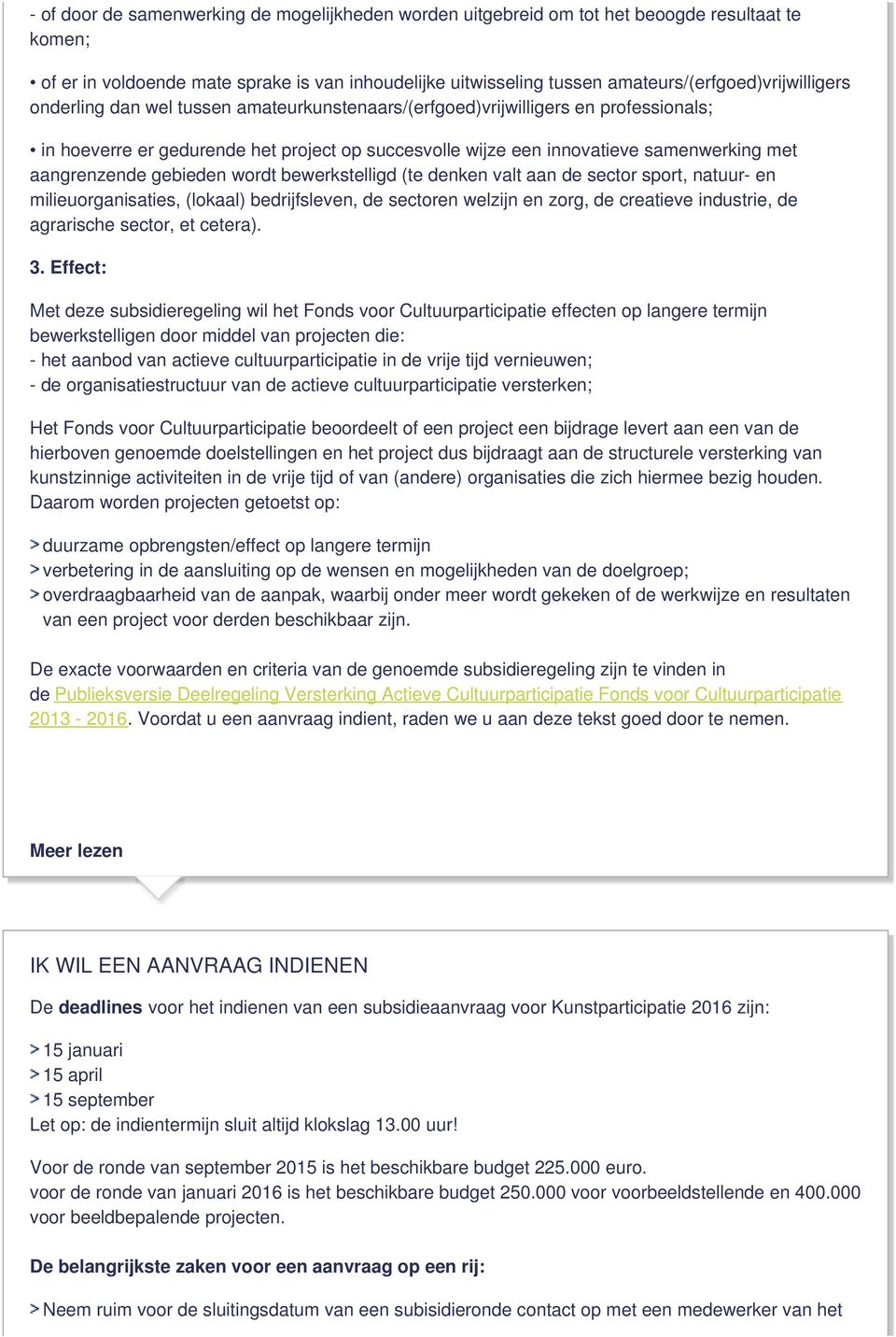 samenwerking met aangrenzende gebieden wordt bewerkstelligd (te denken valt aan de sector sport, natuur- en milieuorganisaties, (lokaal) bedrijfsleven, de sectoren welzijn en zorg, de creatieve