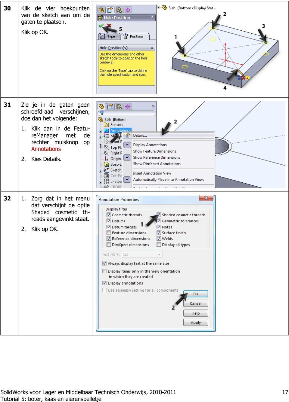 Klik dan in de FeatureManager met de rechter muisknop op Annotations 2. Kies Details.