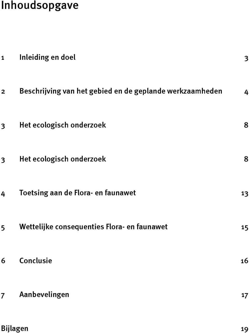 onderzoek 8 4 Toetsing aan de Flora- en faunawet 13 5 Wettelijke