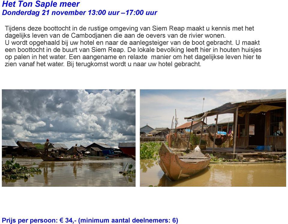 U maakt een boottocht in de buurt van Siem Reap. De lokale bevolking leeft hier in houten huisjes op palen in het water.