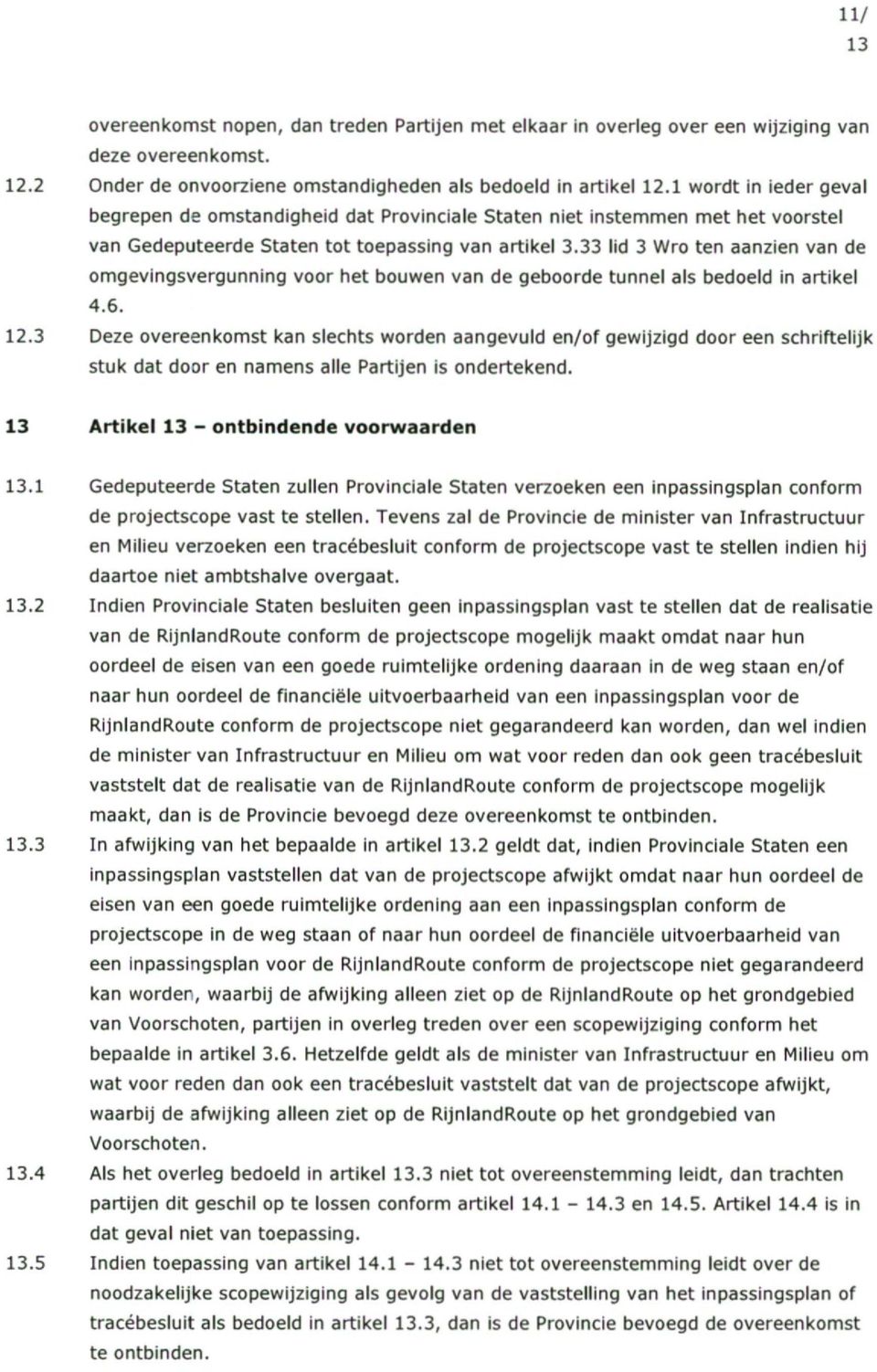 33 lid 3 Wro ten aanzien van de omgevingsvergunning voor het bouwen van de geboorde tunnel als bedoeld in artikel 4.6. 12.