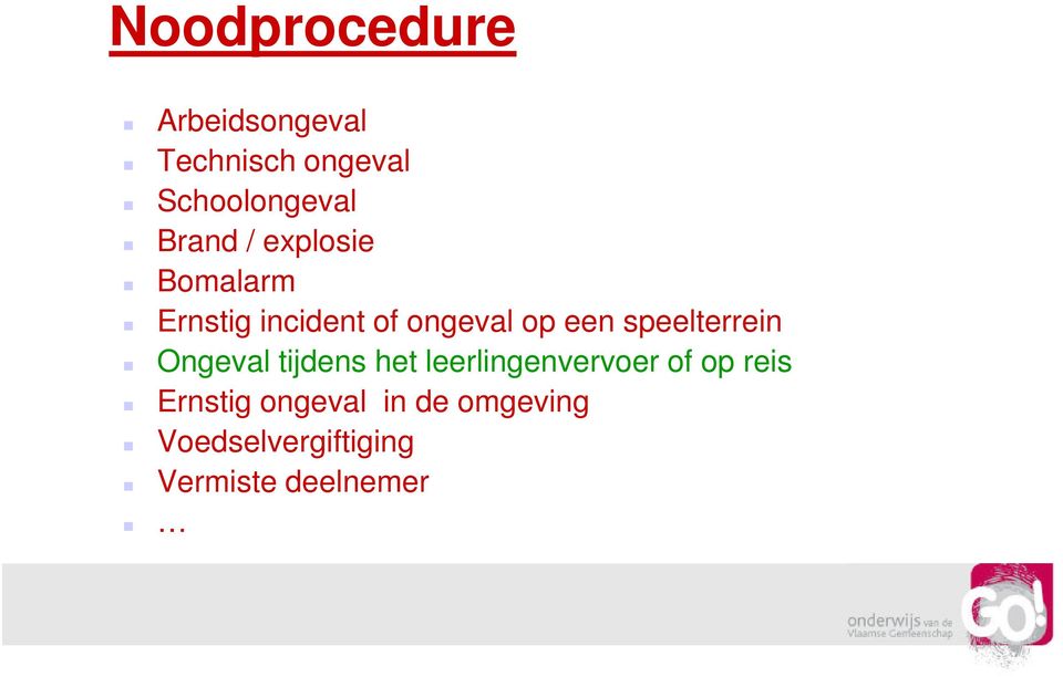 speelterrein Ongeval tijdens het leerlingenvervoer of op reis