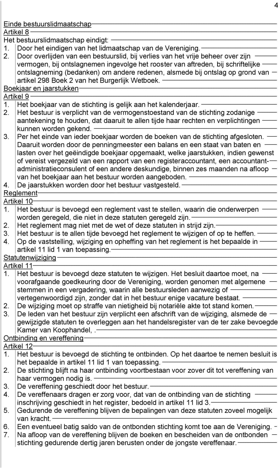 redenen, alsmede bij ontslag op grond van artikel 29