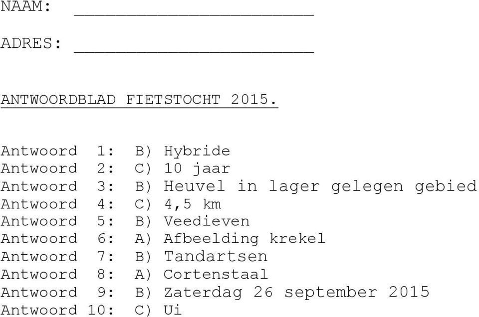 gelegen gebied Antwoord 4: C) 4,5 km Antwoord 5: B) Veedieven Antwoord 6: A)