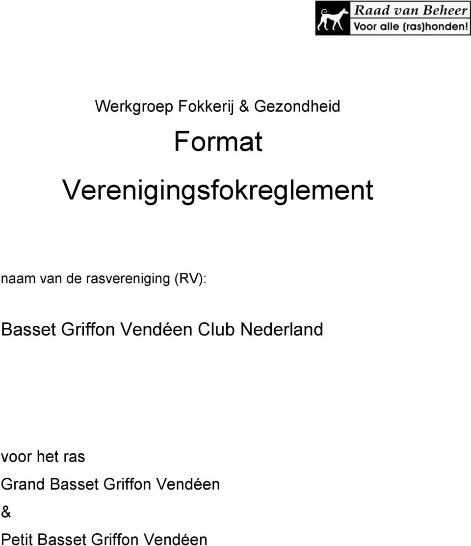 (RV): Basset Griffon Vendéen Club Nederland voor