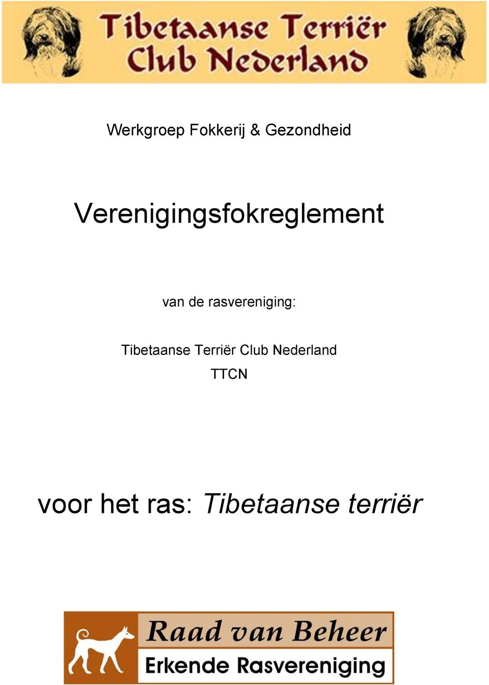 rasvereniging: Tibetaanse Terriër