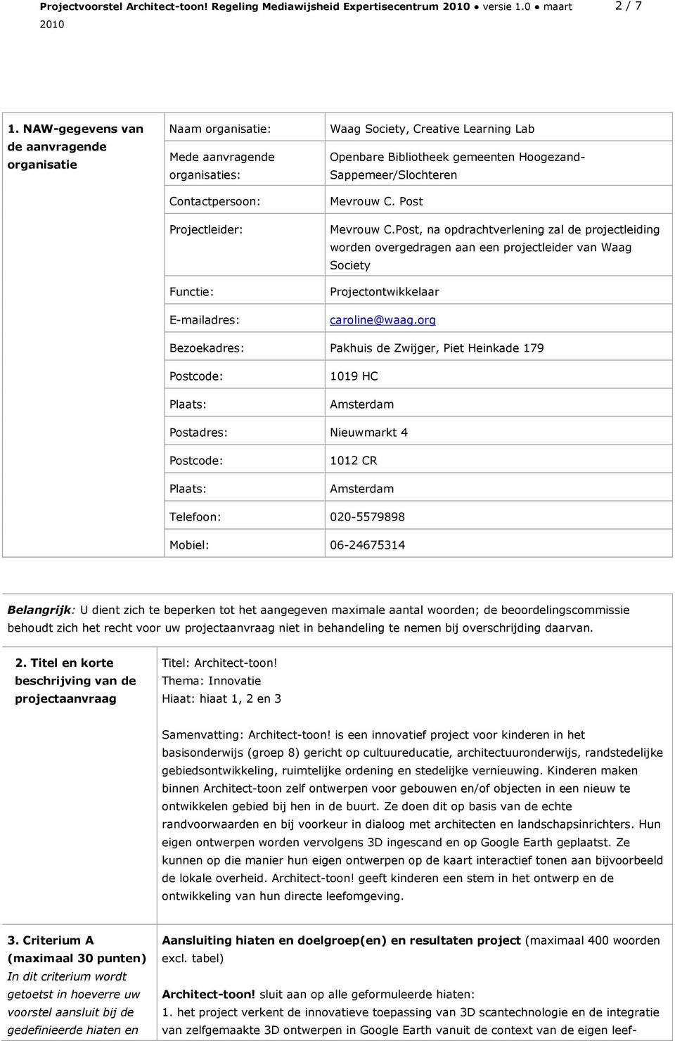 Bibliotheek gemeenten Hoogezand- Sappemeer/Slochteren Mevrouw C. Post Mevrouw C.