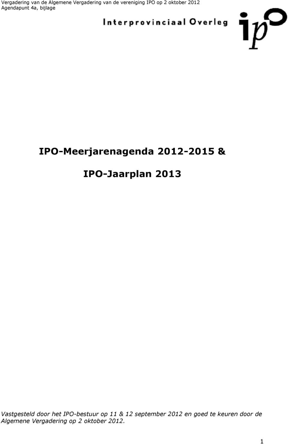 IPO-Jaarplan 2013 Vastgesteld door het IPO-bestuur op 11 & 12