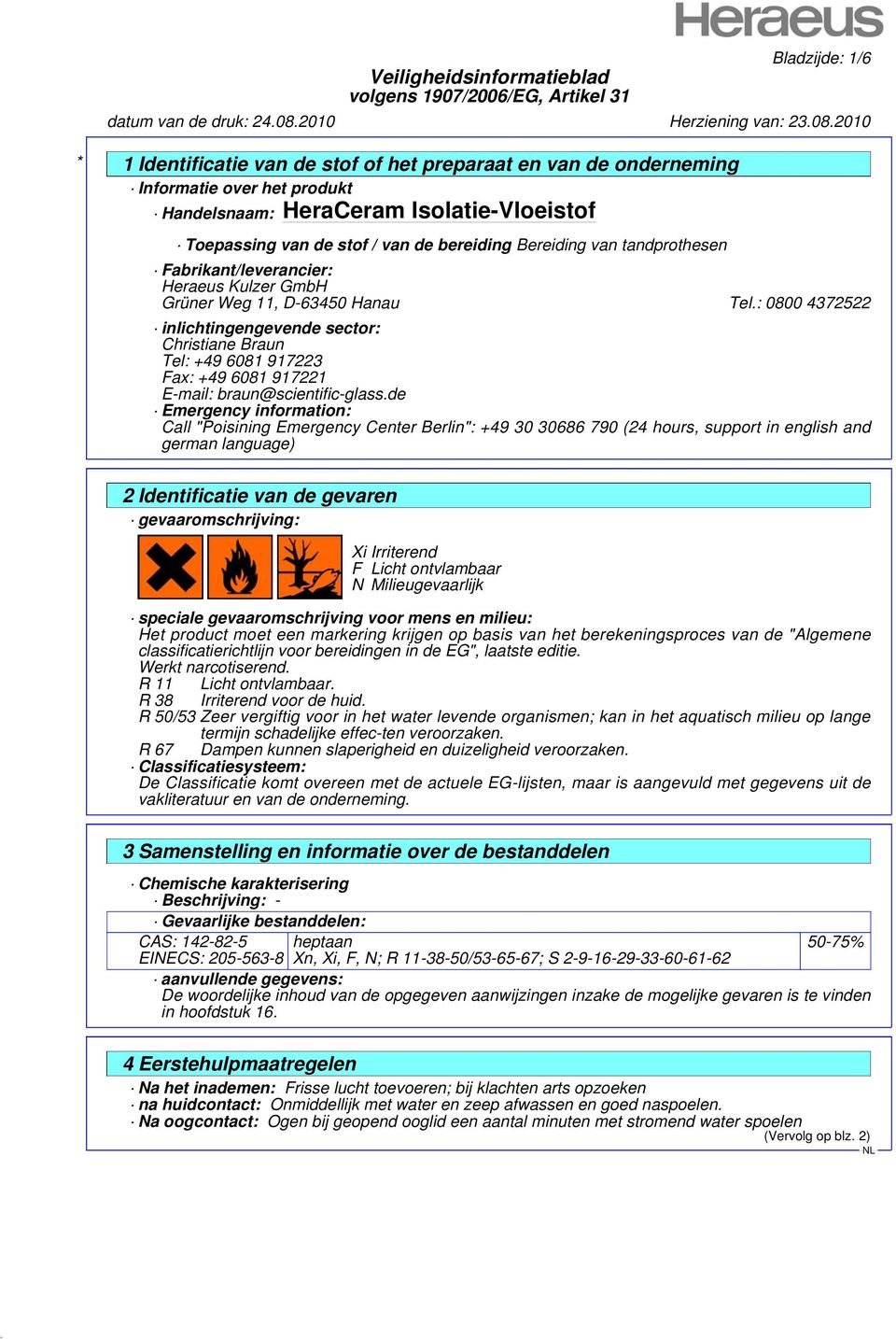 : 0800 4372522 inlichtingengevende sector: Christiane Braun Tel: +49 6081 917223 Fax: +49 6081 917221 E-mail: braun@scientific-glass.