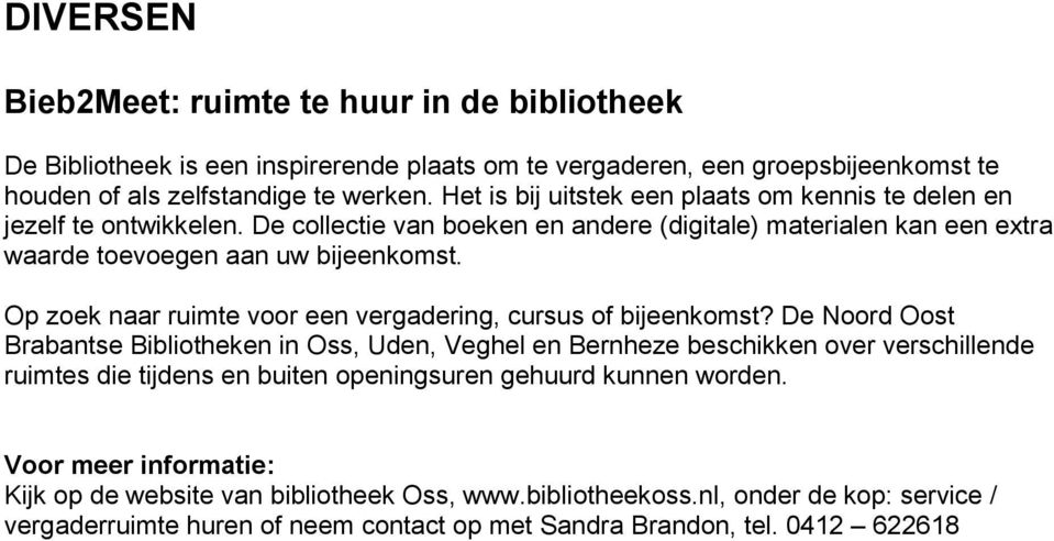 Op zoek naar ruimte voor een vergadering, cursus of bijeenkomst?