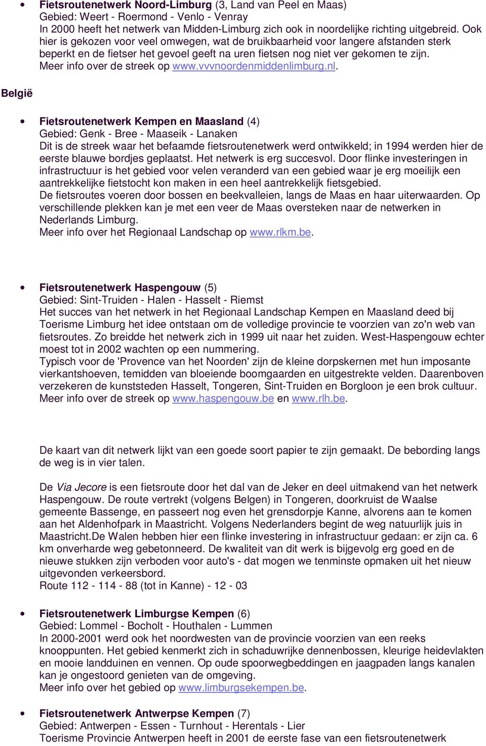 Meer info over de streek op www.vvvnoordenmiddenli