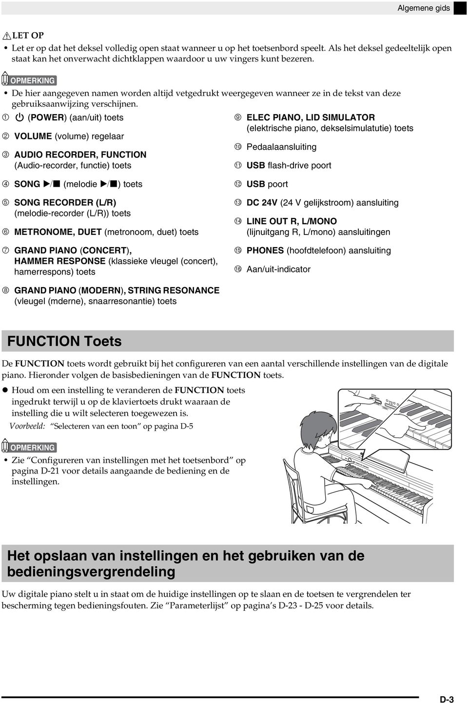 De hier aangegeven namen worden altijd vetgedrukt weergegeven wanneer ze in de tekst van deze gebruiksaanwijzing verschijnen.