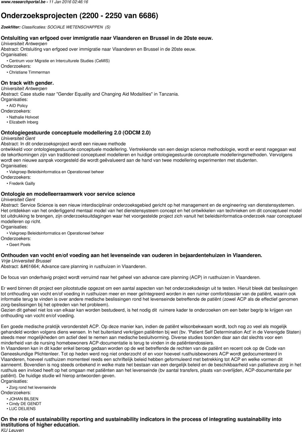 eeuw. Abstract: Ontsluiting van erfgoed over immigratie naar Vlaanderen en Brussel in de 20ste eeuw. Centrum voor Migratie en Interculturele Studies (CeMIS) Christiane Timmerman On track with gender.