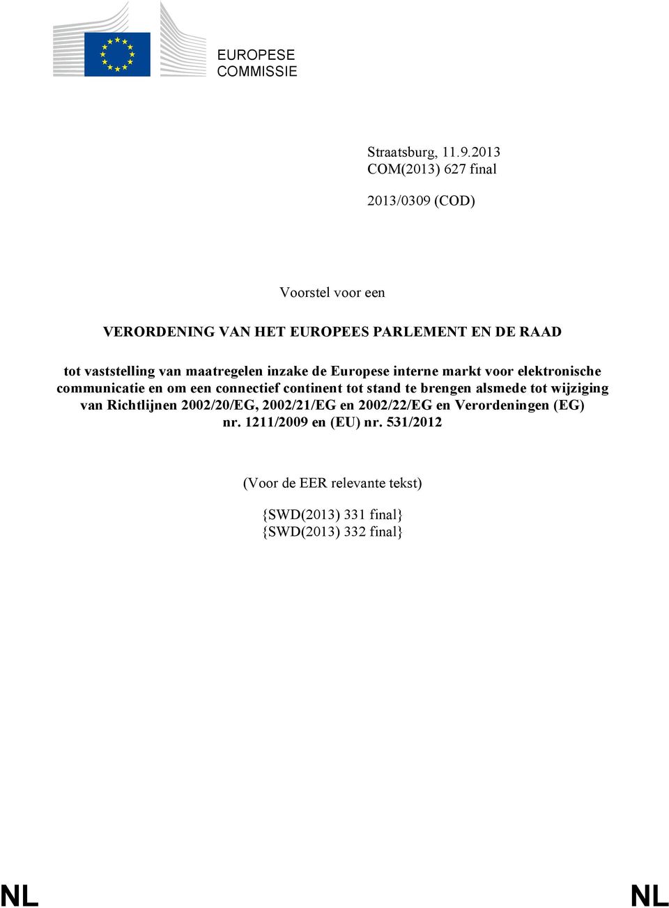 van maatregelen inzake de Europese interne markt voor elektronische communicatie en om een connectief continent tot stand te