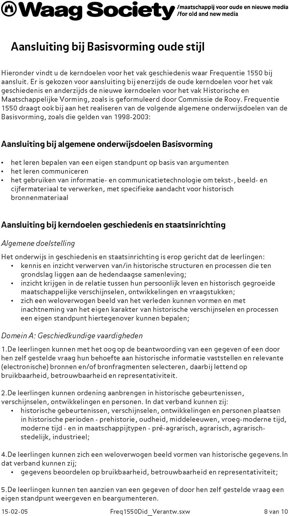 geformuleerd door Commissie de Rooy.