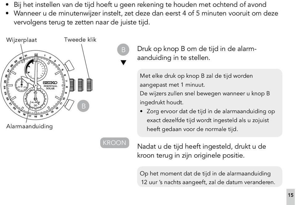 40 20 larmaanduiding et elke druk op knop zal de tijd worden aangepast met 1 minuut. De wijzers zullen snel bewegen wanneer u knop ingedrukt houdt.