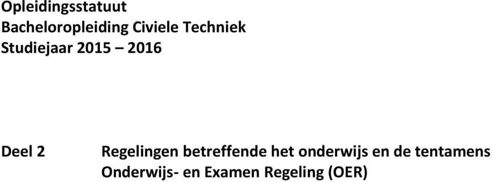 2 Regelingen betreffende het onderwijs en