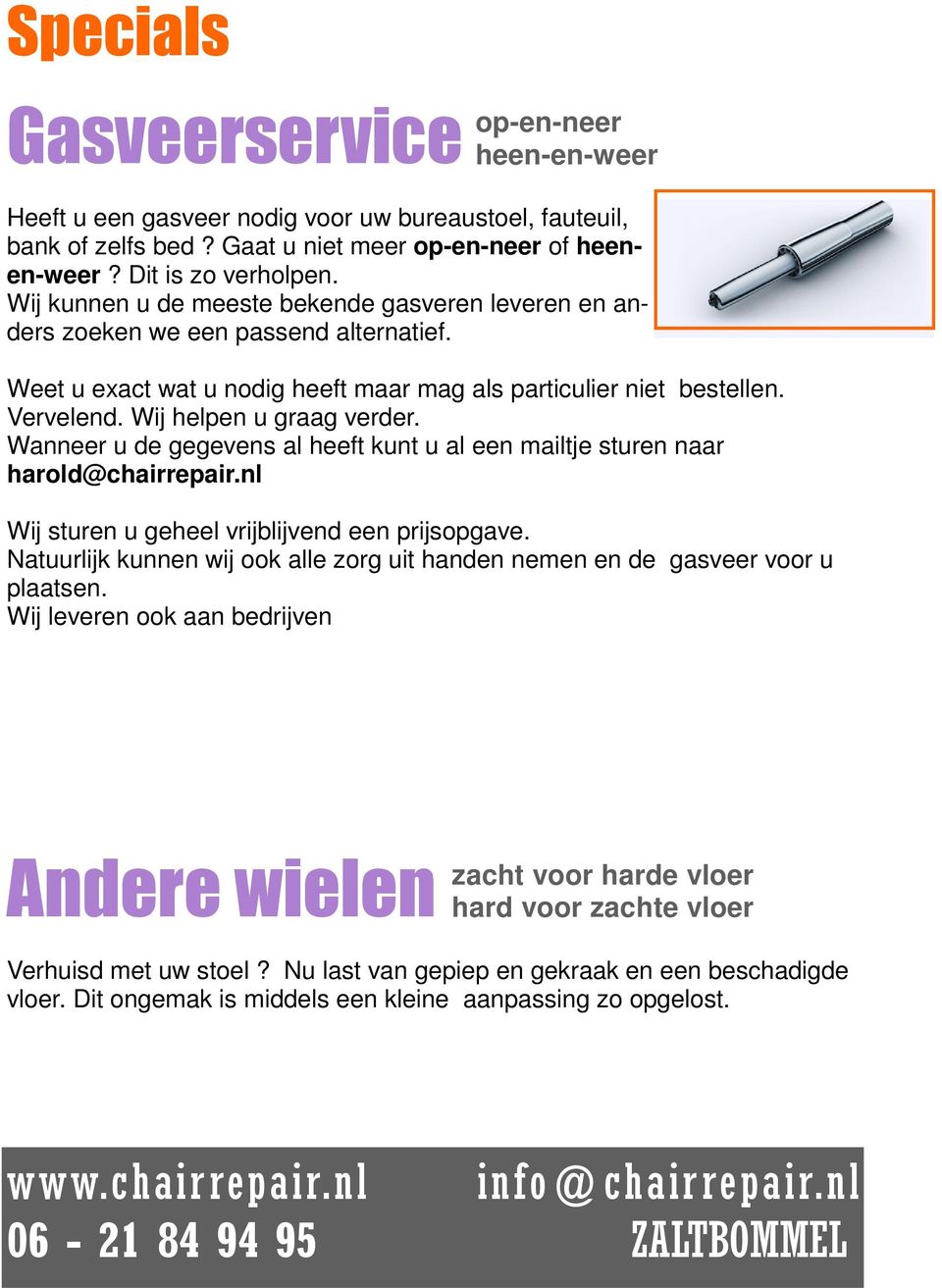 Wij helpen u graag verder. Wanneer u de gegevens al heeft kunt u al een mailtje sturen naar harold@chairrepair.nl Wij sturen u geheel vrijblijvend een prijsopgave.