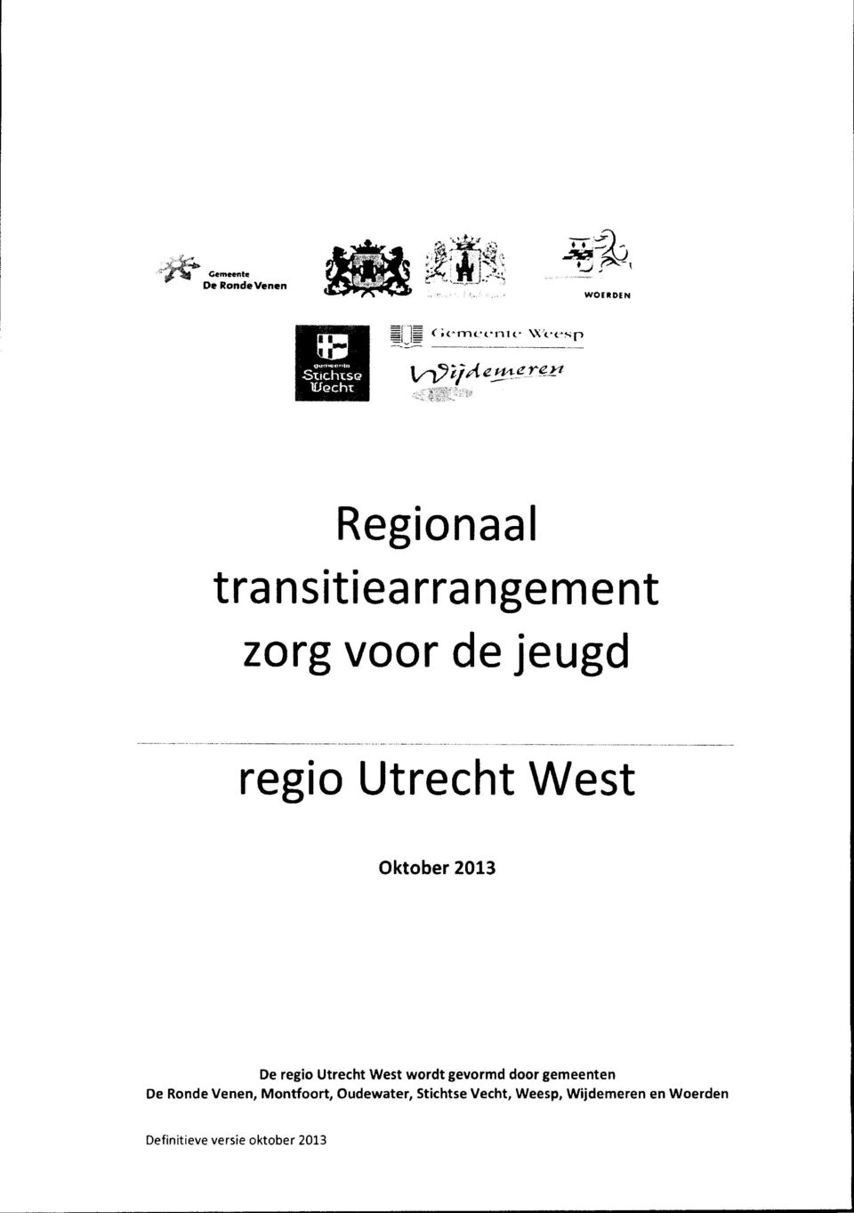 regio Utrecht West wordt gevormd door gemeenten De Ronde Venen, Montfoort,