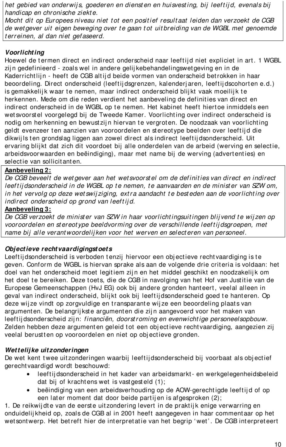 gefaseerd. Voorlichting Hoewel de termen direct en indirect onderscheid naar leeftijd niet expliciet in art.