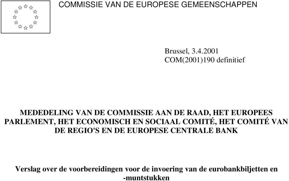 EUROPEES PARLEMENT, HET ECONOMISCH EN SOCIAAL COMITÉ, HET COMITÉ VAN DE REGIO'S