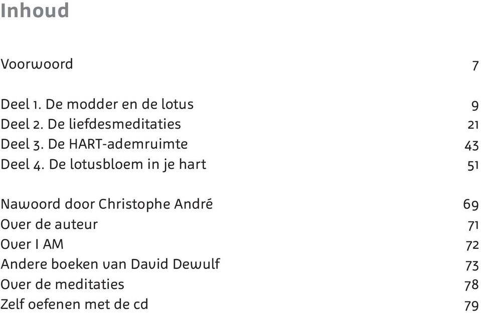 De lotusbloem in je hart 51 Nawoord door Christophe André 69 Over de