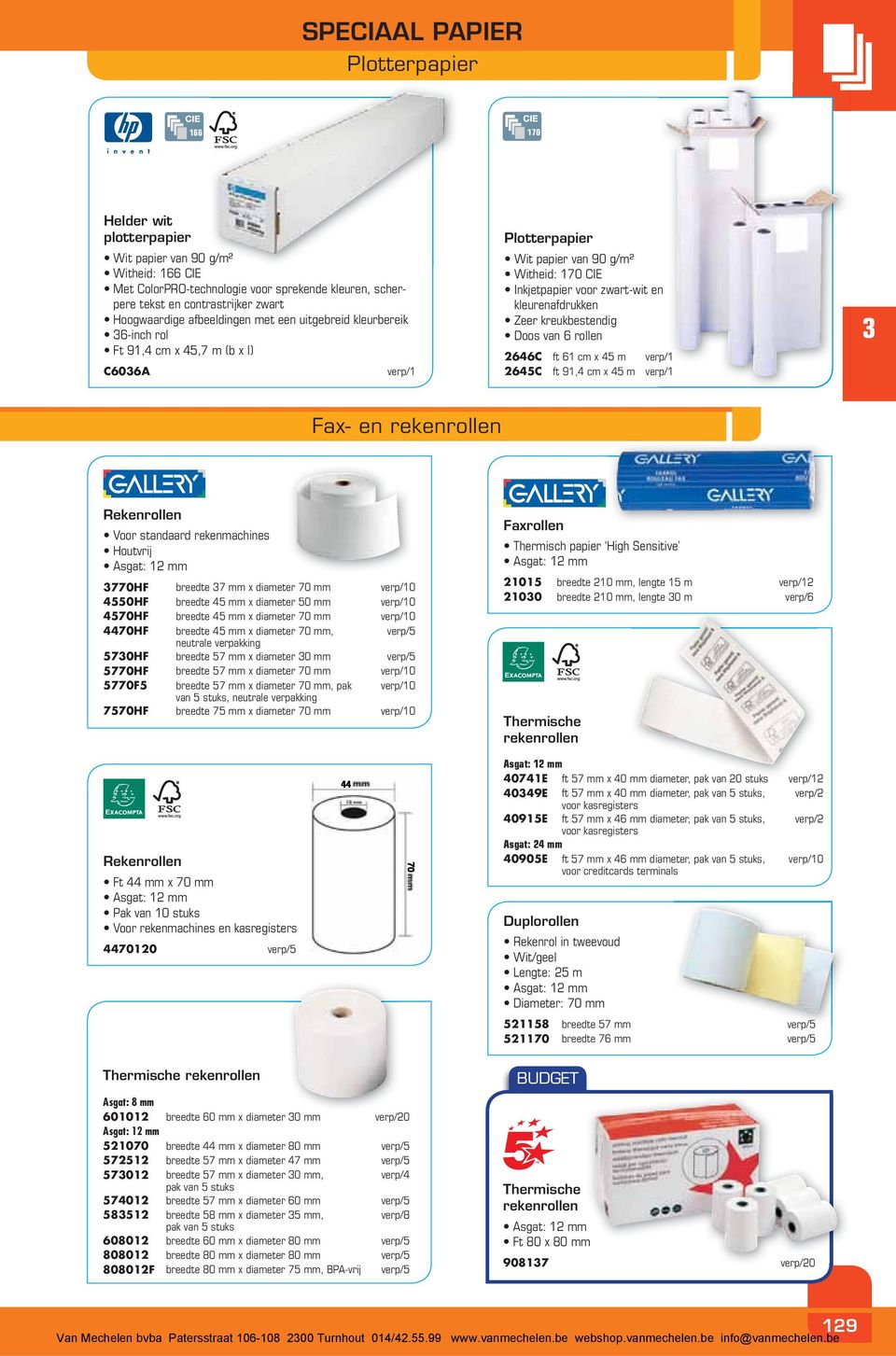 Thermische rekenrollen Asgat: 12 mm 40741E 4049E 40915E Asgat: 24 mm 40905E Duplorollen 521158 521170 Thermische